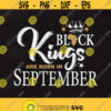 Black Kings are born in September Black Kings svg Black Kings September Svg Svg files Cut files Instant download. Design 132