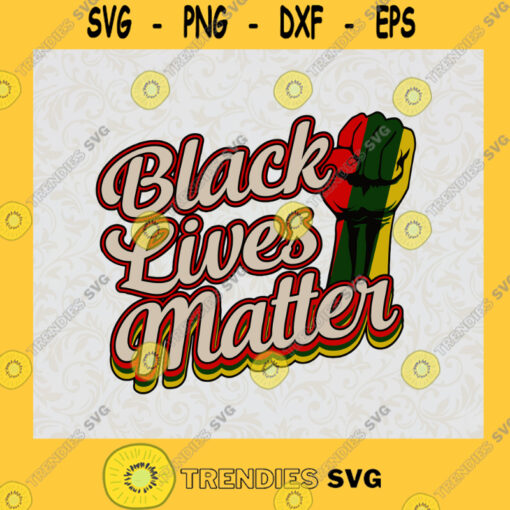 Black Lives Matter BLM Black History Black Lives Fist Black History Months Black History is Strong African American SVG Digital Files Cut Files For Cricut Instant Download Vector Download Print Files