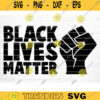 Black Lives Matter Svg File Black Lives Matter Vector Printable Clipart Black Lives Matter Quote Bundle I Cant Breathe Svg Cut File Design 718 copy
