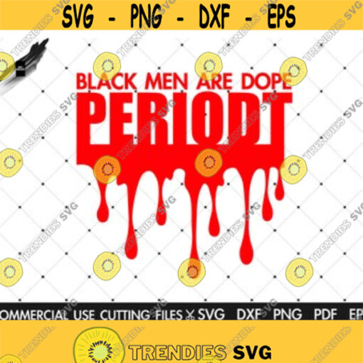 Black Men Are Dope Periodt SVG Periodt SVG Periodt Svg Dope Svg Black Man Svg Afro Svg Afro Man Svg Black History Month Svg Design 186