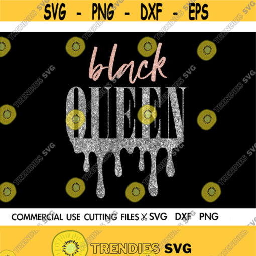 Black Queen Dripping Svg Black Girl Magic SVG Dope Svg Afro Svg Coke Svg Cute Svg Black History Month Svg Cut File Silhouette Cricut Design 136