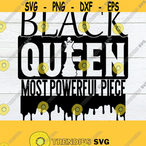 Black Queen. Most powerful piece in the game. Black Pride. Black is beautiful. Queen. Beautiful and black. Black history month svg. Design 101