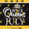 Black Queens are born in July Black Queens svg Black Queens July Svg Svg files Cut files Instant download. Design 22