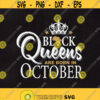 Black Queens are born in October Black Queens svg Black Queens OctoberSvg Svg files Cut files Instant download. Design 175