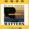 Black Smoke Matters Vintage SVG PNG DXF EPS 1