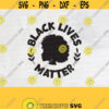 Black Woman Black Lives Matter Black Women Matter Black Lives Matter SVG Black Lives Matter PNG Justice for all African AmericanDesign 906