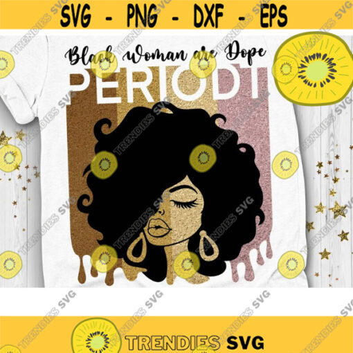 Black Woman are Dope Periodt Svg Black Woman Svg Black Quote Svg Afro Girl Svg Layered Cut File Svg Dxf Eps Png Design 1017 .jpg