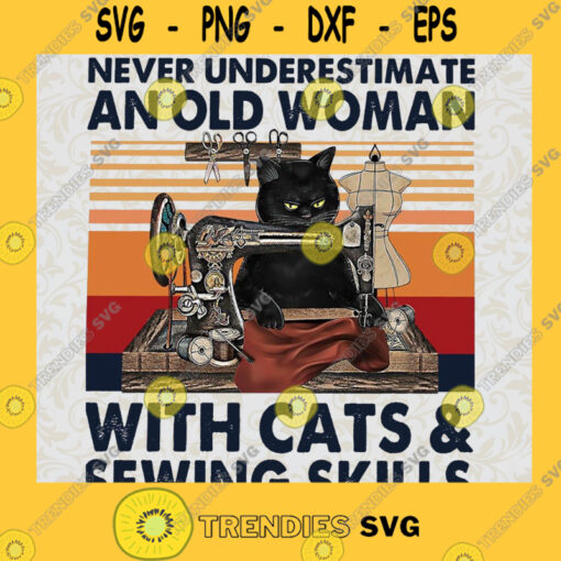 Black cat never underestimate an old woman with cats sewing skills vintage SVG PNG EPS DXF Silhouette Cut Files For Cricut Instant Download Vector Download Print File