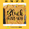 Black fri yay svgBlack friday svgBlack friday shirt svgBlack friday 2020 svgThanksgiving saying svgBlack friday quote svg