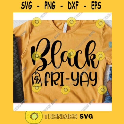 Black fri yay svgBlack friday svgBlack friday shirt svgBlack friday 2020 svgThanksgiving saying svgBlack friday quote svg