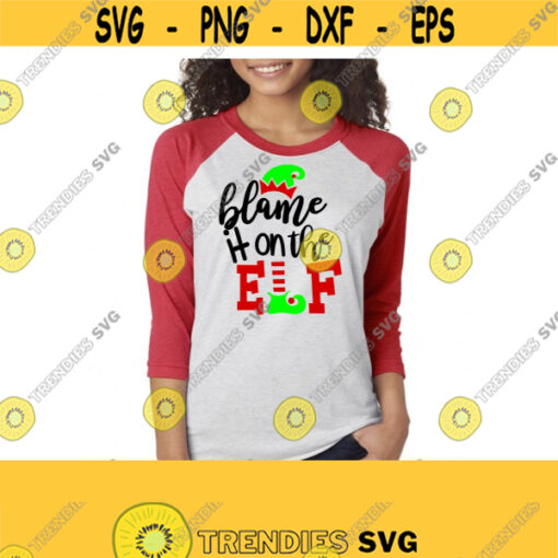 Blame it on the Elf SVG DXF AI Eps Png Jpeg and Pdf Digital Cutting Files
