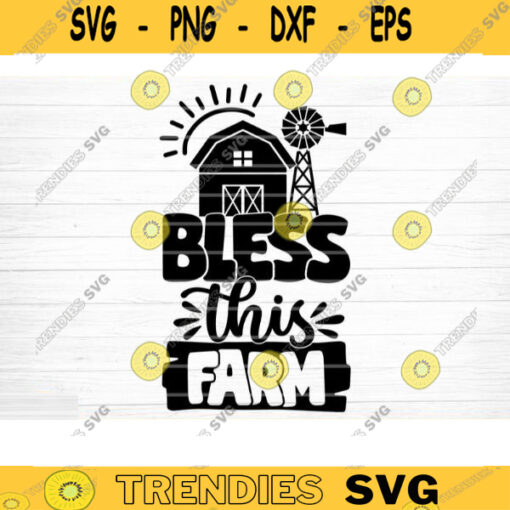 Bless This Farm SVG Cut File Farm House Svg Farm Life Svg Bundle Funny Farm Sayings Quotes Svg Farm Shirt Svg Silhouette Cricut Design 1466 copy