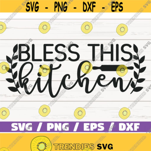 Bless This Kitchen SVG Cut File Cricut Commercial use Silhouette Clip art Kitchen Decoration Cooking SVG Design 785