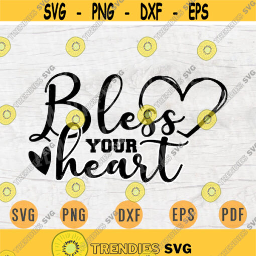 Bless Your Heart SVG Southern Quotes Cricut Cut Files Instant Download Southern Belle Gifts Girl Vector Art Southern Shirt Iron on n659 Design 339.jpg