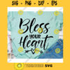 Bless your heart svgBless your heart shirtCountry girl svgBlessed quote svgLove svg filesValentines svgHeart svgArrow svg