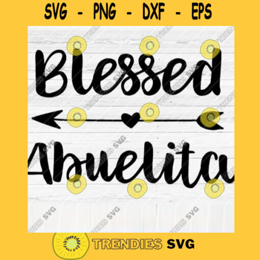 Blessed Abuelita SVG File Soon To Be Gift Vector SVG Design for Cutting Machine Cut Files for Cricut Silhouette Png Eps Dxf SVG
