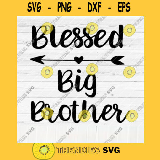 Blessed Big Brother SVG File Soon To Be Gift Vector SVG Design for Cutting Machine Cut Files for Cricut Silhouette Png Eps Dxf SVG