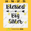 Blessed Big Sister SVG File Soon To Be Gift Vector SVG Design for Cutting Machine Cut Files for Cricut Silhouette Png Eps Dxf SVG