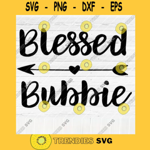 Blessed Bubbie SVG File Soon To Be Gift Vector SVG Design for Cutting Machine Cut Files for Cricut Silhouette Png Eps Dxf SVG