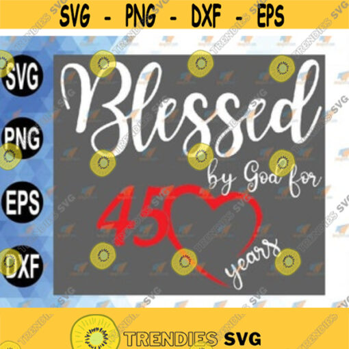 Blessed By God For 45 Years 45th Birthday Women 45th Birthday svg dxf eps Design 257