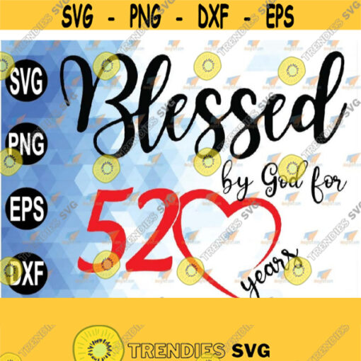 Blessed By God For 52 Years 52nd Birthday Women 52nd Birthday svg svg eps dxf png Design 240