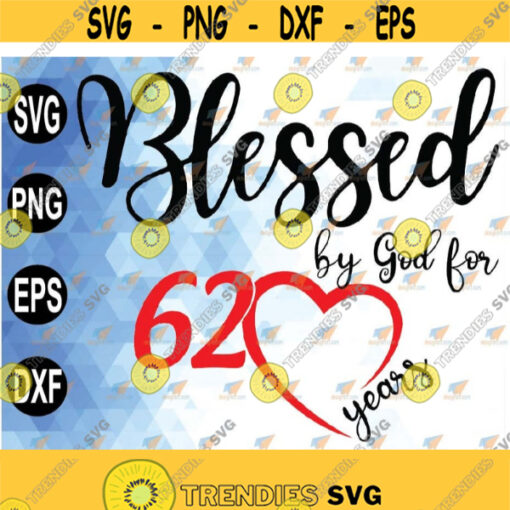 Blessed By God For 62 Years 62nd Birthday svg png eps dxf Design 260