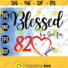Blessed By God For 82 Years 82nd Birthday Women 82nd Birthday svg svg png eps dxf Design 238
