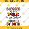 Blessed By God Spoiled by my Husband Protected By Both svg files for cricutDesign 126 .jpg