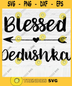 Blessed Dedushka SVG File Soon To Be Gift Vector SVG Design for Cutting Machine Cut Files for Cricut Silhouette Png Eps Dxf SVG