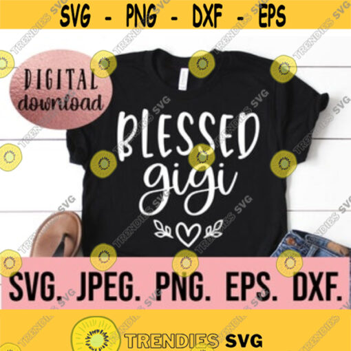 Blessed Gigi SVG Spoiling is my Game svg Most Loved Gigi SVG Gigi Shirt Instant Download Gigi SVG Mothers Day Im That Gigi svg Design 13