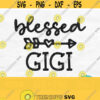 Blessed Gigi Svg Blessed Gigi Shirt Svg Mothers Day Svg File For Cricut Grandma Svg Gigi Shirt Design Boho Arrow Svg Dxf Png Design 631