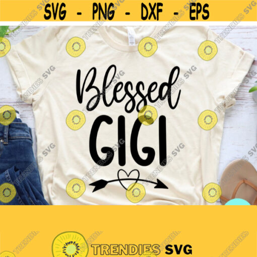 Blessed Gigi Svg Gigi Svg Grandmother Svg Dxf Eps Png Silhouette Cricut Cameo Digital Mothers Day Svg Grandparents Svg Grandma Svg Design 344