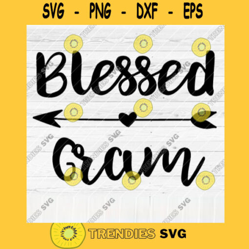 Blessed Gram SVG File Soon To Be Gift Vector SVG Design for Cutting Machine Cut Files for Cricut Silhouette Png Eps Dxf SVG