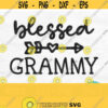 Blessed Grammy Svg Grammy Heart Svg Grammy Shirt Svg Mothers Day Svg Designs Grandma Svg Mom Svg Files for Cricut Grammy Shirt Design Design 33