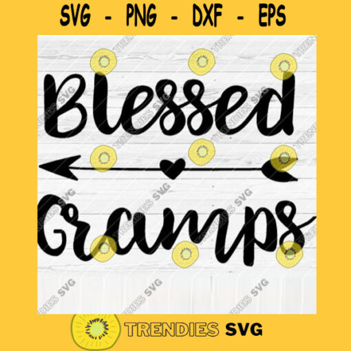 Blessed Gramps SVG File Soon To Be Gift Vector SVG Design for Cutting Machine Cut Files for Cricut Silhouette Png Eps Dxf SVG