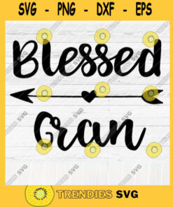 Blessed Gran SVG File Soon To Be Gift Vector SVG Design for Cutting Machine Cut Files for Cricut Silhouette Png Eps Dxf SVG