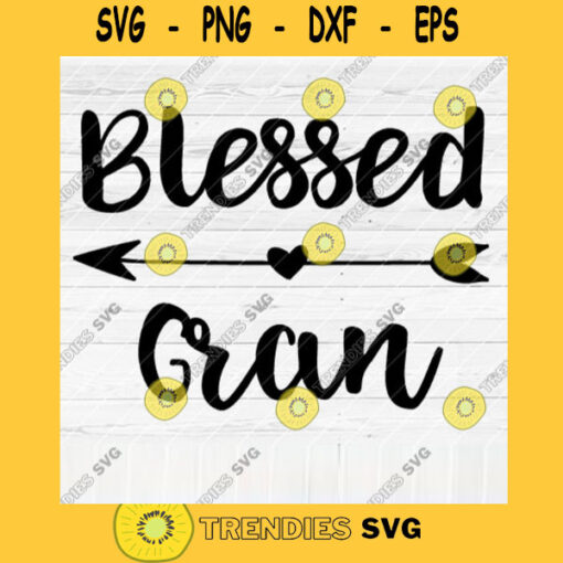 Blessed Gran SVG File Soon To Be Gift Vector SVG Design for Cutting Machine Cut Files for Cricut Silhouette Png Eps Dxf SVG