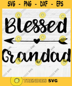 Blessed Grandad SVG File Soon To Be Gift Vector SVG Design for Cutting Machine Cut Files for Cricut Silhouette Png Eps Dxf SVG