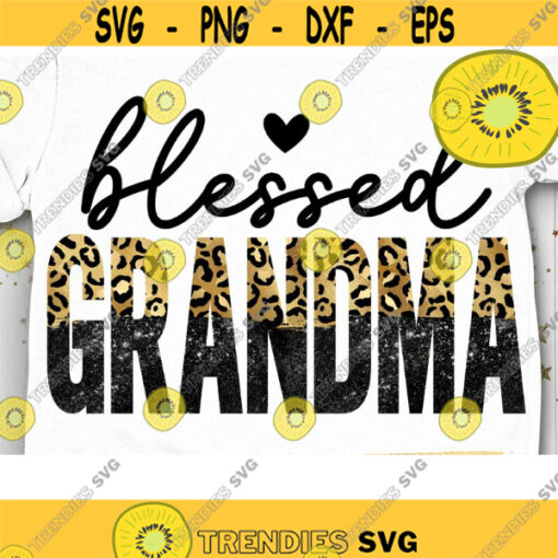 Blessed Grandma PNG Grandmother Sublimation Grandma Life Gigi Love Leopard Grammy Best Grandma Ever PNG Design 1081 .jpg