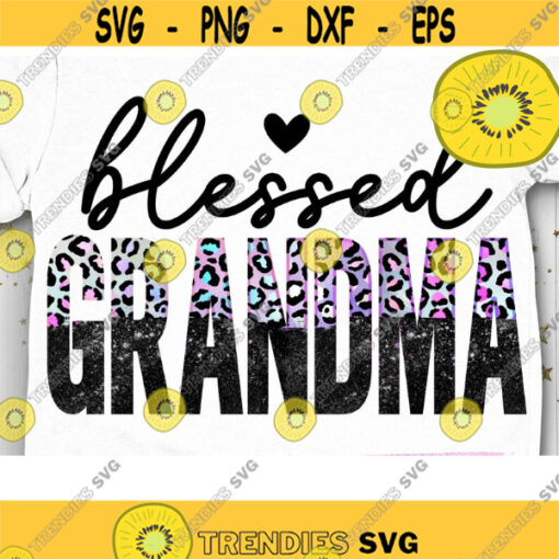 Blessed Grandma PNG Grandmother Sublimation Grandma Life Gigi Love Leopard Grammy Best Grandma Ever PNG Design 1082 .jpg