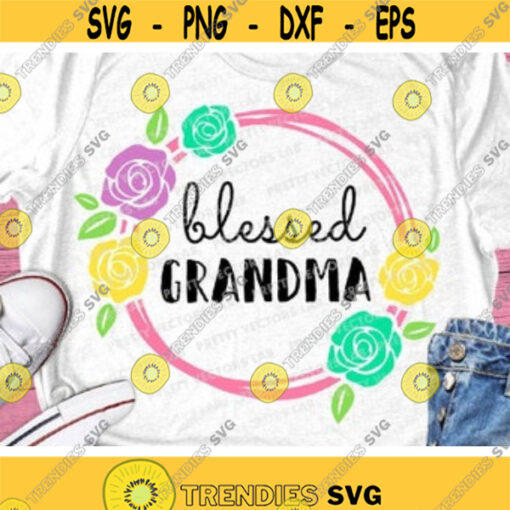 Blessed Grandma Svg Nana Svg Mothers Day Svg Mama Svg Mom Svg Dxf Eps Png Mommy Cut Files Grandma Shirt Design Silhouette Cricut Design 594 .jpg