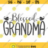 Blessed Grandma svg grandma svg grandma gift grandma shirt png dxf Cutting files Cricut Cute svg designs print quote svg Design 524