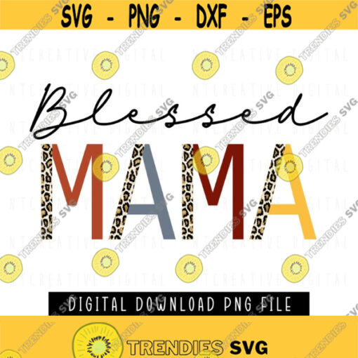 Blessed MAMA PNG Leopard an d boho style Sublimation design Instant Download Design 191