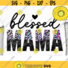 Blessed Mama PNG Mother Sublimation Momlife Leopard Mom Mom of Boys Mom of Girls Mother Day PNG Design 1085 .jpg