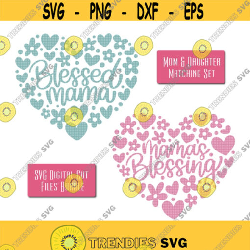 Blessed Mama SVG Mamas Blessing SVG Mom and Daughter Matching Shirt Set Mom and Baby Girl Svg Baby Girl Svg Mama Svg Blessed Svg mom Design 389