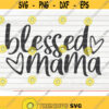 Blessed Mama SVG Mothers Day funny saying Cut File clipart printable vector commercial use instant download Design 352