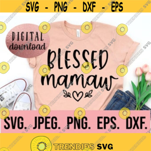 Blessed Mamaw svg Most Loved Mamaw SVG Cricut Cut File Mamaw SVG Digital Download Best Mamaw Ever My Favorite People Call Me Design 104