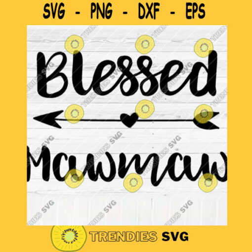 Blessed Mawmaw SVG File Soon To Be Gift Vector SVG Design for Cutting Machine Cut Files for Cricut Silhouette Png Eps Dxf SVG