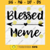 Blessed Meme SVG File Soon To Be Gift Vector SVG Design for Cutting Machine Cut Files for Cricut Silhouette Png Eps Dxf SVG