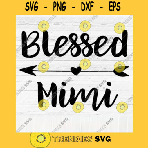 Blessed Mimi SVG File Soon To Be Gift Vector SVG Design for Cutting Machine Cut Files for Cricut Silhouette Png Eps Dxf SVG